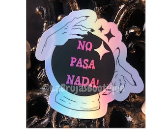 No Pasa Nada *vinyl sticker* - Holographic & Water resistant - Spanish stickers