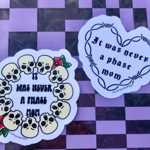 It was never a phase mom *vinyl sticker* & water resistant - elder emo sticker