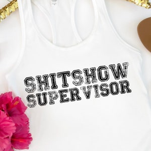 Shitshow Supervisor Tank Top: Sarcastic Humor Graphic Tee