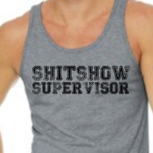 Shitshow Supervisor Tank Top: Sarcastic Chaos Coordinator Shirt