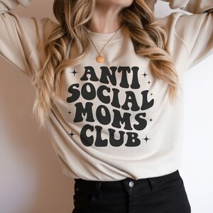 Anti Social Moms Club Crewneck Sweatshirt, Mother&#39;s Day Gift