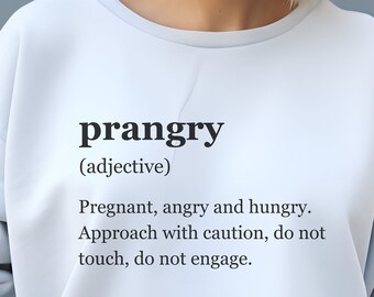 Prangry definition Sweatshirt, Pregnant, Angry and hungry, pregnancy gift
