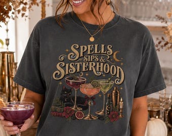 Spells Sips Sisterhood Witchy Cocktail Shirt, Vintage Halloween Apparel