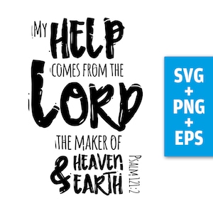 Print file, verse Bible, English, SVG EPS PNG, calligraphy, lettering, My help comes from the Lord, Psalm 121 2, download