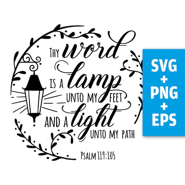 Plotter file, Cricut, print file, English, SVG EPS PNG, calligraphy, lettering, Thy Word is a Lamp unto my feet, Psalm 119 105, Download