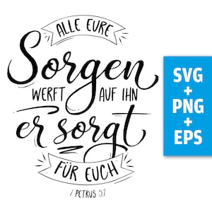 Może przedstawiać: Czarno-biały projekt kaligrafii z tekstem "ALLE EUERE SORGEN WERFT AUF IHN ER Sorgt FÜR EUCH 1 PETRUS 5.7".