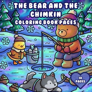 Könnte beinhalten: Farbenfrohe Illustration aus "The Bear and the Chimkin Coloring Book Pages". Das Bild zeigt einen Bären beim Angeln, ein Küken mit einem Eimer voller Fische und einen Husky-Hund in einer verschneiten Landschaft. Der Text "18 Pages" ist enthalten.