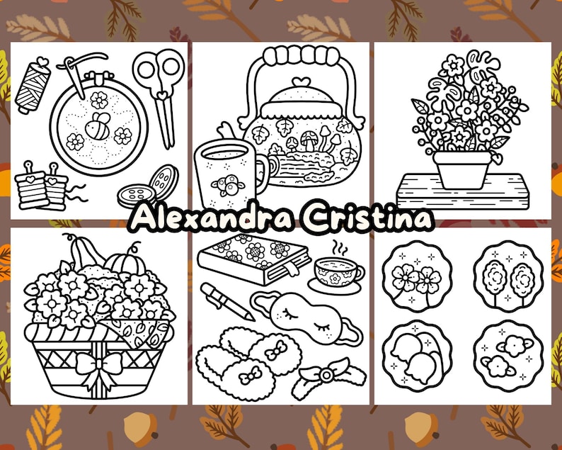 May include: A black and white coloring page featuring a variety of images, including a teapot, a flower pot, a basket of flowers, a book, a pair of slippers, and a sleep mask. The text "Alexandra Cristina" is written in a decorative font at the bottom of the page.