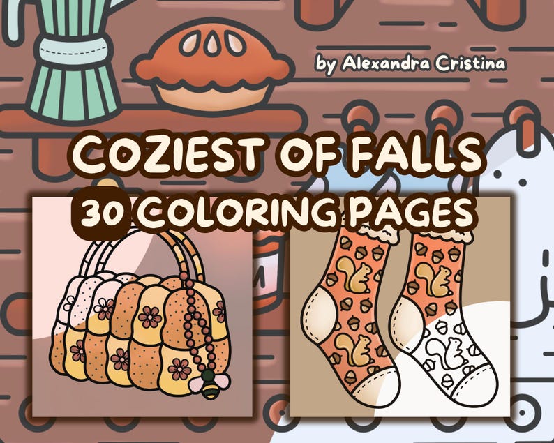 May include: A set of 30 coloring pages with a fall theme. The pages feature illustrations of a pumpkin pie, a basket with flowers, and a pair of socks with squirrels. The title of the set is "Coziest of Falls 30 Coloring Pages".