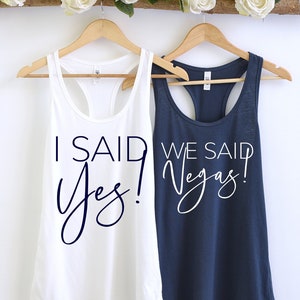 We Said Vegas, I Said Yes Shirt, Bridesmaid Vegas Shirts, Bachelorette Tanks, Bridesmaid Shirts, Brides Tank Top, Vegas Bachelorette Shirts