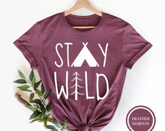 Stay Wild Camping T-Shirt, Nature Lover Tee