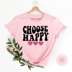 Choose Happy Shirt, Inspirational T-Shirt, Motivational Tee, Workout Shirt, Happiness Shirt, Womens Tee, Positive Quote Shirt,Positive Shirt