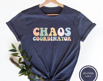 Chaos Coordinator Shirt, Funny Mom/Teacher Gift