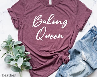Baking Queen Shirt, Women's Baker T-Shirt