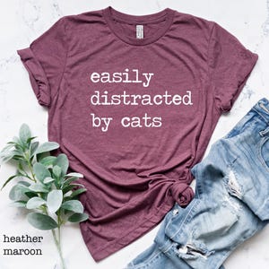 Easily Distracted By Cats Shirt, Funny Cat Lover Tee