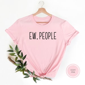 Ew People Shirt, Funny T-Shirt, Sarcasm Shirt, Hipster Tee, Antisocial Shirt, Workout T-shirt, Funny Tee, Awkward Shirt, Introvert Tee