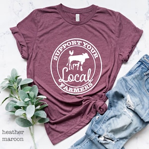 Support Your Local Farmers Shirt, Farmer T-Shirt, Farm T Shirt, Farmers Market Tee, Eat Locally, Country Tee, Pride Farm Life Shirt
