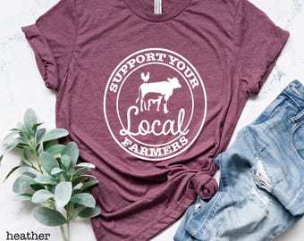 Support Local Farmers T-Shirt, Country Farm Life Tee