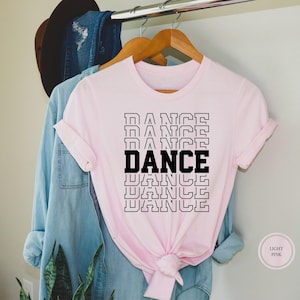 Dance T-shirt, Dance Crew Shirt, Dance Enthusiast Gift Tees, Dance Teacher Shirt, Dance Shirt, Gift For Daughter T-shirt, Dance Lover Tshirt