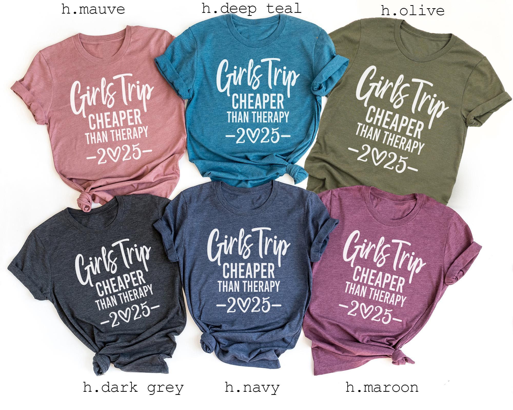 Girls Trip Shirts, Cheaper Than Therapy 2025, Girls Weekend Shirt, Girls Night Out Shirt, Girls Vacation Shirt, Besties Shirt