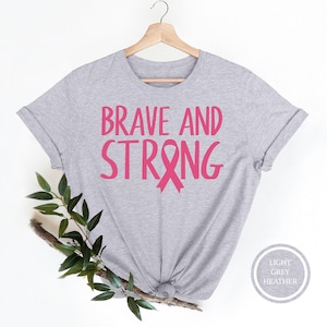Cancer Survivor Shirt, Brave and Strong Shirt, Cancer Shirt, Inspirational Shirts, Motivational T-Shirt, Inspirational Shirt, Gift for Women