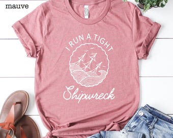 Mom Shirt, Mom Life Shirt, I Run A Tight Shipwreck T Shirt, Shirt For Mom, Funny Graphic Tees, Homeschool Mom Shirt, Mother&#39;s Day Gift