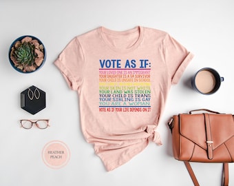 Vote As If Your Life Depends On It Shirt, Human Rights Tee