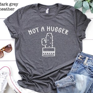Not A Hugger Shirt, Introvert Shirt, Cactus Shirt, Cactus Lover Gift, Women's Cactus Shirt, Summer Shirt, Funny Shirt, I'm Not A Hugger Tee