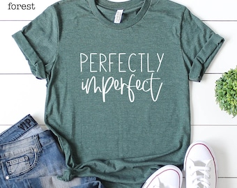 Camiseta Perfectamente Imperfecta, Camiseta con Estampado Inspirador