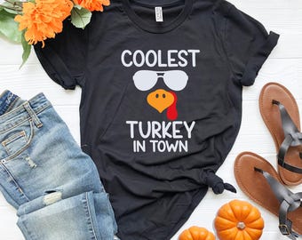 Coolest Turkey in Town Shirt, Funny Thanksgiving Tee
