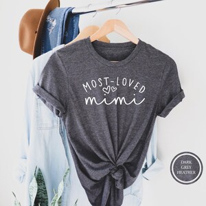 Most Loved Mimi Shirt, Mimi Shirt, Mimi Gift, Gift For Mimi, Birthday Mimi Gift, Mothers Day Gift Shirt, Mother&#39;s Day Shirt