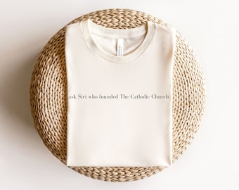 Ask Siri Shirt, Christian Shirt, Bible Verse Shirt, Catholic Shirt, Catholic Apparel, Saint Shirt, Catholic Gift, Women's Vintage