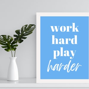 Work Hard Play Harder Digital Art