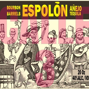May include: A black and white illustration of skeletons dancing and playing music. The text "ESPOLÓN AÑEJO TEQUILA" is in yellow and red letters. The text "BOURBON BARRELS" is in red letters. The text "20 Oz 40% ALC./VOL" is in black letters.