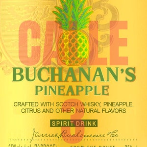 May include: A yellow and orange label with a pineapple illustration and the text "CALLE BUCHANAN'S PINEAPPLE"  "CRAFTED WITH SCOTCH WHISKY, PINEAPPLE, CITRUS AND OTHER NATURAL FLAVORS" "SPIRIT DRINK" "James Buchanan & Co." "35%alc./vol. (70 PROOF)" "FROM THE HOUSE OF BUCHANAN'S" "750mL"