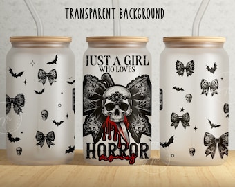 Halloween Just a Girl Who Loves Horror Movies Png Coquette Bow Halloween Horror png Halloween Sublimation Design png Libbey 16oz Glass Can
