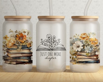 Just One More Chapter, 16oz Libbey Glass Can Tumbler Sublimation Design, Book Tumbler Wrap, Reading Glass Can Wrap, Book Lover Gift, Digital