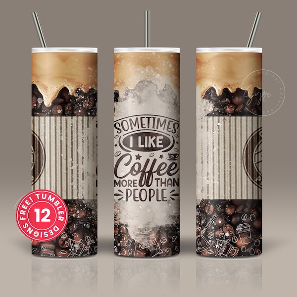 Sometimes I Like Coffee More Than People Tumbler Wrap PNG, Funny coffee design tumbler, Skinny 20 oz Seamless Sublimation Designs Downloads