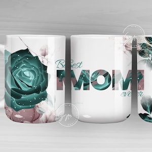 Mother's Day Mug Wrap Design, Best Mom Ever, Green Floral Mug, Mug For Mom, Gift for Mother, 11 & 15 Oz Mug Cricut Press Sublimation