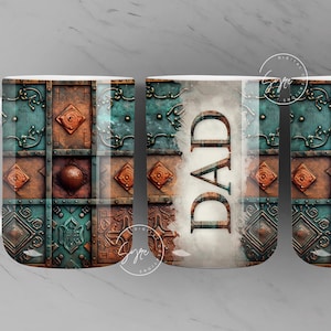 Dad Mug, Rusty Metal Mug, 3D Metallic Wrap, Fathers Day Mug, Copper, Teal, Bronze, Best Dad Ever Mug, Digital, 15 oz and 11 oz Mug