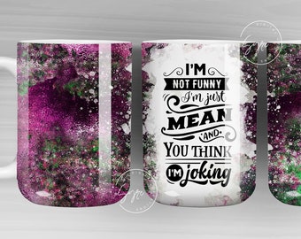 Puede incluir: Taza de cerámica blanca con un diseño de acuarela rosa y verde. La taza tiene un diseño de texto negro que dice "No soy gracioso, solo soy malo y piensas que estoy bromeando."