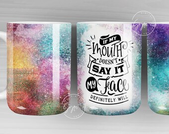 Puede incluir: Taza de cerámica blanca con un diseño de galaxia colorido. La taza tiene un gráfico de texto negro que dice "Si mi boca no lo dice, mi cara lo hará definitivamente."