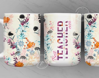 May include: White ceramic mug with a floral pattern in shades of blue, pink, orange, and black. The text "Best Teacher Ever!" is printed in purple on the mug.