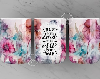 Bible Verse Mug Wrap, Trust In Lord, Religious Mug Design, Motivational Christian Mug Wrap, 11 & 15 Oz Mug Press Sublimation, Digital File