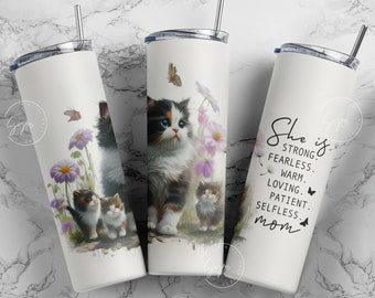 Cat Mom Tumbler, Gift for Cat Lover, Mothers Day Cat Mama Quote Floral Tumbler, 20oz Skinny Tumbler Sublimation, She Is Strong, Digital File