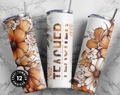 Teacher Tumbler Wrap Design, Floral Tumbler Wrap, Teachers Life, Teacher Appreciation, Add Teacher Name, 20 oz Skinny Seamless Tumbler
