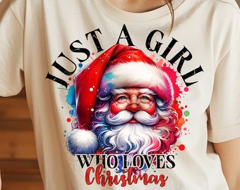 Just A Girl Who Loves Christmas PNG, Christmas Season png, Santa png, Retro Christmas png, Christmas Shirt png, UV DTF Design, Digital file