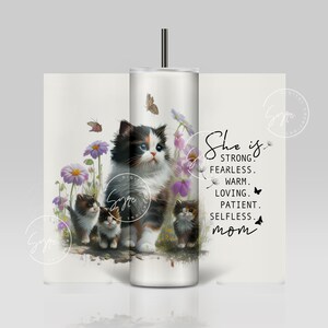 Cat Mom Tumbler, Gift for Cat Lover, Mothers Day Cat Mama Quote Floral Tumbler, 20oz Skinny Tumbler Sublimation, She Is Strong, Digital File image 3