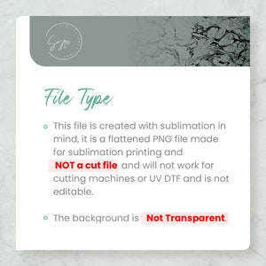May include: A text-based graphic explaining that this file is a flattened PNG file made for sublimation printing and is not a cut file. It is not editable and the background is not transparent.