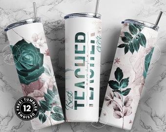 Teacher Tumbler Wrap Design, Floral Tumbler Wrap, Teachers Life, Teacher Appreciation, Add Teacher Name, 20 oz Skinny Seamless Tumbler